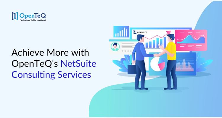 Achieve More with OpenTeQs NetSuite Consulting Services